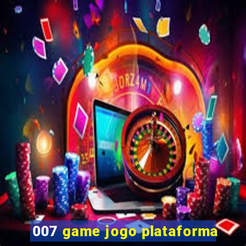 007 game jogo plataforma